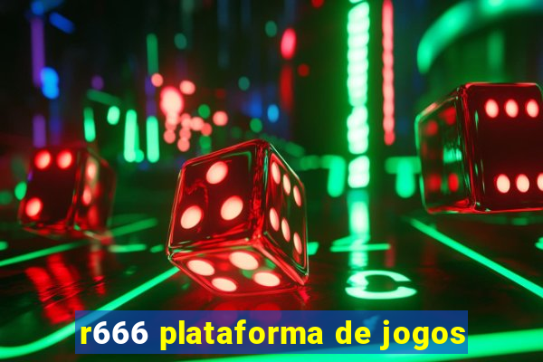 r666 plataforma de jogos